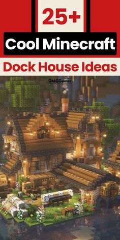 the book cover for 25 + cool minecraft dock house ideas, with an image of a