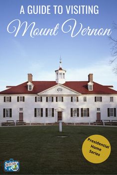 the front cover of a guide to visiting mount vernon