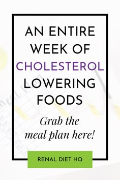 Colesterol Diet, Low Cholesterol Meal Plan, A Week Of Meals, Renal Diet Menu, Cholesterol Meals, Week Of Meals, High Cholesterol Diet, Lower Cholesterol Diet