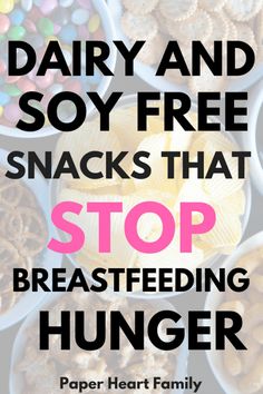 the words dairy and soy free snacks that stop breastfeeding hunger on top of bowls