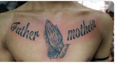 a man with a tattoo on his chest that says, father mother