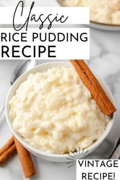 mashed potatoes in a white bowl with cinnamon sticks on the side and text classic rice pudding recipe