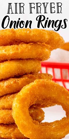 onion rings stacked on top of each other with the words air fryer onion rings