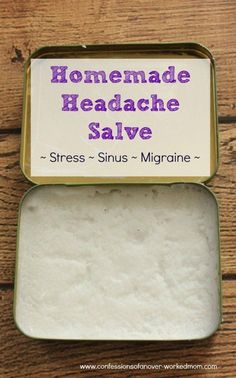 Homemade Headache Salve - Peppermint, Lavender and other essential oils work great to get rid of headaches naturally!