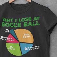 Why I lose at Bocce - there could be other reasons, but these are the top excuses on my team.   HOW TO ORDER? 1️) Please review all the information provided before placing an order. 2️) Select the size. 3️) Select the color of the shirt 4) Select Personalization if applicable.  Fill in your information in the drop down box. 5) Need more Items? Add your current item to your cart and if you would like to add more items to your order, please click the back button and repeat steps 1-4 again. 6) Once all your desired items are in your cart you may complete your order by entering your payment method, desired shipping address and click submit.  PRODUCTION TIMES - Our production time is 1-5 days. - During holidays please expect delays as the amount of orders are slightly higher than usual, althoug Team Spirit Tops For Sports Events With Funny Text, Team Spirit Tops With Funny Text For Sports Events, Short Sleeve Tops With Funny Text For Sports Events, Funny Text Short Sleeve Tops For Sports Events, Sporty Tops With Funny Text For Sports Events, Funny Text Crew Neck Tops For Sports Events, Cotton Tops With Funny Text For Sports Events, Team T Shirt, Bocce Ball