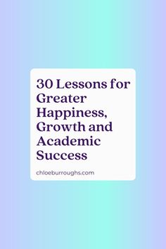 the cover of 30 lessons for greater happiness, growth and academic success