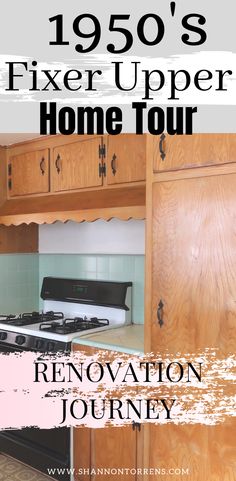 an old kitchen with the words 1950's fixer upper home tour renovation journey