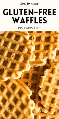 gluten - free waffles with text overlay that reads how to make gluten - free waffles