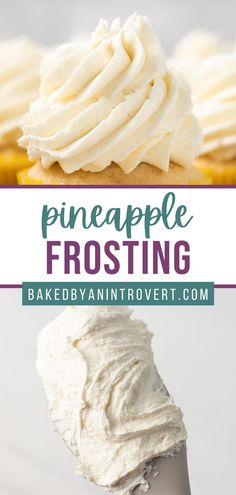 a cupcake with white frosting on top and the words pineapple frosting above it