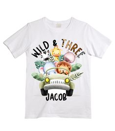 a white t - shirt with the words wild and three on it's front