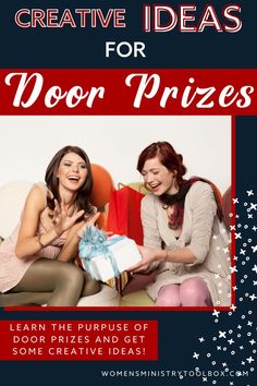 two women sitting on a couch with presents in their hands and the words creative ideas for door prizes