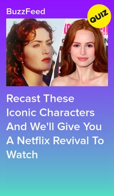 a woman with red hair and the caption reads, react these iconic characters and we'll give you a netflix revival to watch