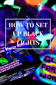 the words how to set up black lights are in front of an image of people