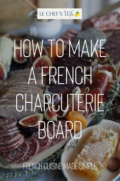 how to make a french charcuterie board