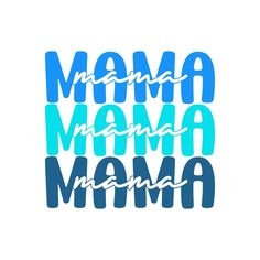 some type of lettering that is blue and white with the words mamma mama on it