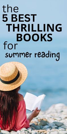 a woman sitting on rocks reading a book with the title, the 5 best thriling books for summer reading