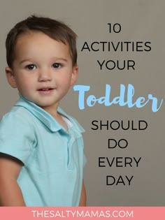 a little boy with the words 10 activities your todder should do every day on it