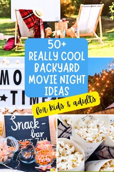 some movies and snacks are on the ground with words reading 50 really cool backyard movie night ideas for kids and adults