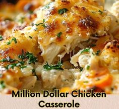 a casserole dish with cheese and herbs on top is shown in the foreground text reads, million dollar chicken casserole