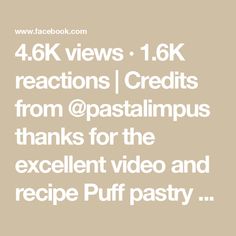 the text reads, 4 6k views 1 6k reactions credits from @ paslimus thanks for the excellent video and recipe puff pastry