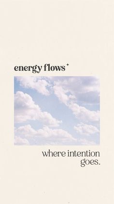 Self Reflection Wallpaper, Energy Flows Where Intention Goes Wallpaper, Flow With Life Quotes, Powerful Quote Wallpapers, Go With The Flow Aesthetic, Intention Wallpaper, Healing Aesthetic Wallpaper, Positive Mindset Wallpaper, Flow Aesthetic