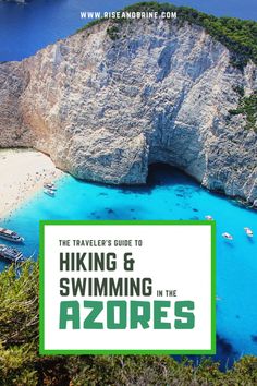 an aerial view of the blue lagoon and cliffs with text overlay reading the traveler's guide to hiking & swimming in the azures