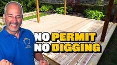 a man standing in front of a wooden deck with the words no permit, no digging