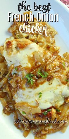 the best french onion chicken recipe on a white plate with text overlay that reads, the best french onion chicken