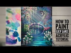 two paintings with the words how to paint lily lake and acrylic painting on them