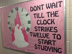 a pink sign that says don't wait till the clock strikes twelve to start studying