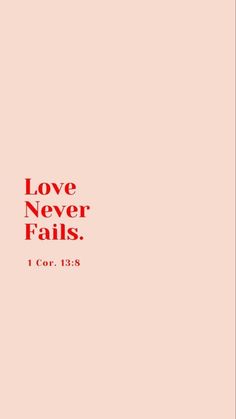 the words love never falls on a pink background