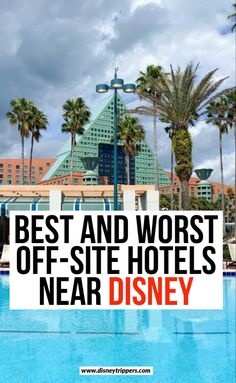 the best and worst off - site hotels near disney