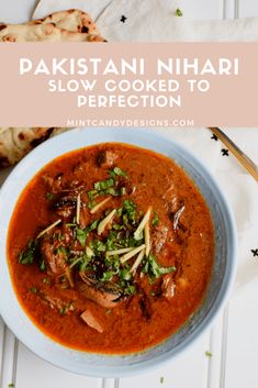 a bowl filled with meat and vegetables next to bread on a white counter top, text reads pakistan nihari slow cooked to perfection