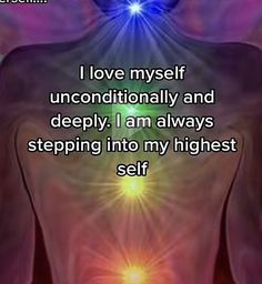 the back of a man's torso with words above it that says i love my self unconventionally and deeply, i am always stepping into my highest self