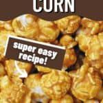 a pile of caramel popcorn sitting on top of a table next to a sign that says, super easy recipe