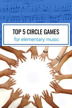 the top 5 circle games for elementary music students to play with their hands on sheet music