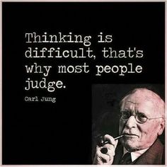 Judging Quotes, Judge Quotes, People Judge, Judging People, Psychology Quotes, Famous Authors, Philosophy Quotes, Carl Jung, People Quotes