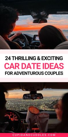 two people driving in a car with the words, 24 thrillling and exciting car date ideas