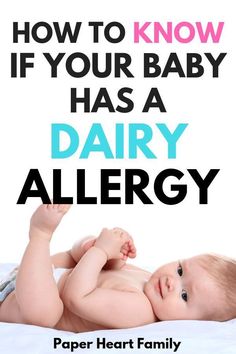 a baby laying on top of a bed next to the words how to know if your baby has a dairy allergy