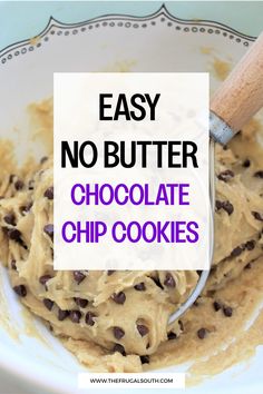 easy no butter chocolate chip cookies in a bowl