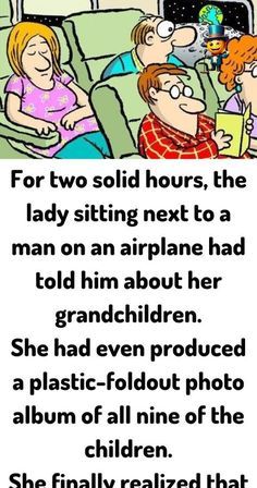 a family sitting on a couch with the caption for two solid hours, the lady sitting next to a man on an airplane had told him about her grandchild