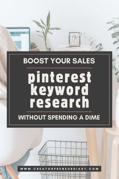 a desk with a computer, chair and plant in the background text reads booster your sales pinterest keyword research without spending a dime