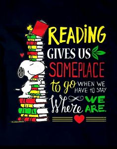 snoopy reading gives us some place to go when we have to stay where we are