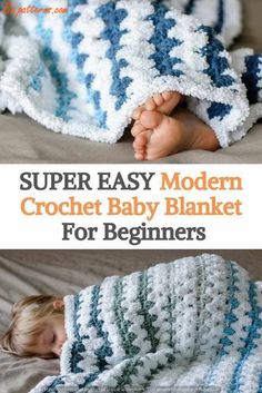 a baby laying on top of a bed under a crocheted blanket with the title super easy modern crochet baby blanket for beginners