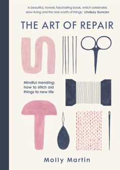 the art of repair book cover with scissors, thread and other things to sew