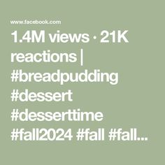 the text reads, 1 4m views - 21k reactions breadpudding desert dessert