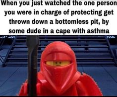 a lego man wearing a red hooded suit and holding a black stick with the caption, when you just watched the one person you were in charge of protecting get thrown a bottomless pit