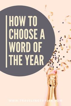 a champagne bottle with confetti in it and the words how to choose a word of the year