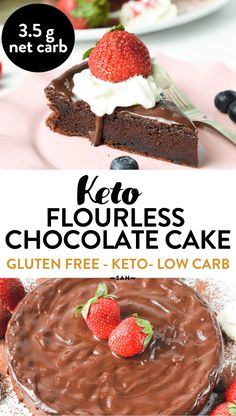 a chocolate cake with strawberries on top and the words keto flourless chocolate cake