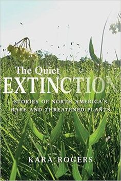 the cover of the book, the quest of extingio stories of north america's rare and threatened plants